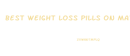 Best Weight Loss Pills On Market