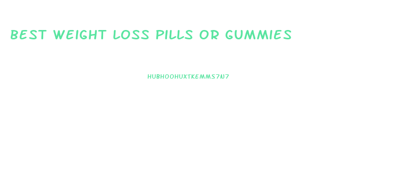 Best Weight Loss Pills Or Gummies