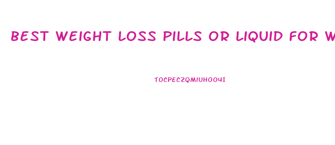 Best Weight Loss Pills Or Liquid For Women Over 50