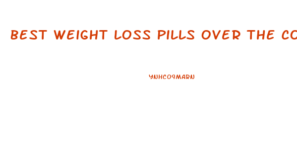 Best Weight Loss Pills Over The Counter