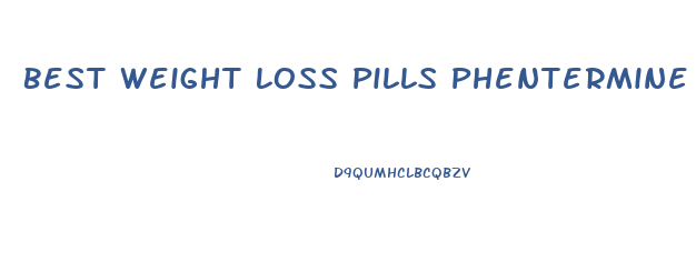 Best Weight Loss Pills Phentermine