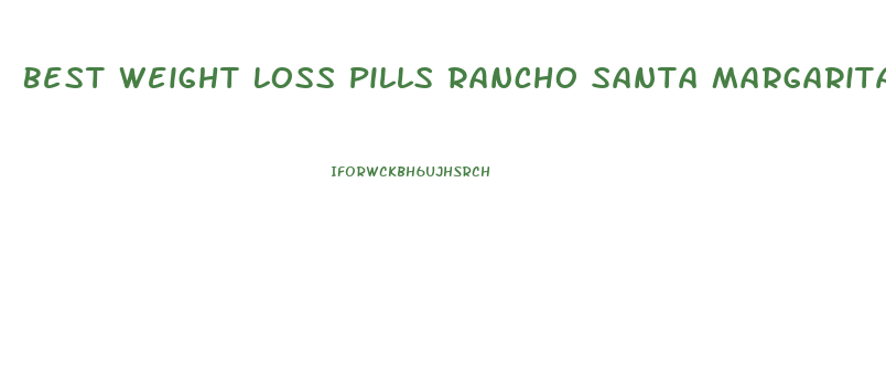 Best Weight Loss Pills Rancho Santa Margarita