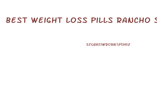 Best Weight Loss Pills Rancho Santa Margarita