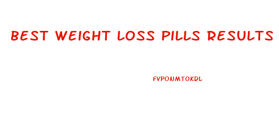 Best Weight Loss Pills Results