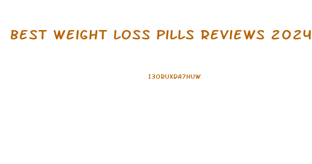 Best Weight Loss Pills Reviews 2024