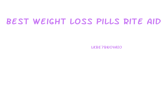 Best Weight Loss Pills Rite Aid