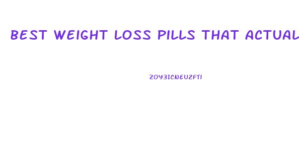 Best Weight Loss Pills That Actually Work