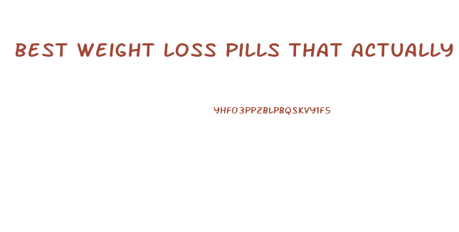 Best Weight Loss Pills That Actually Work