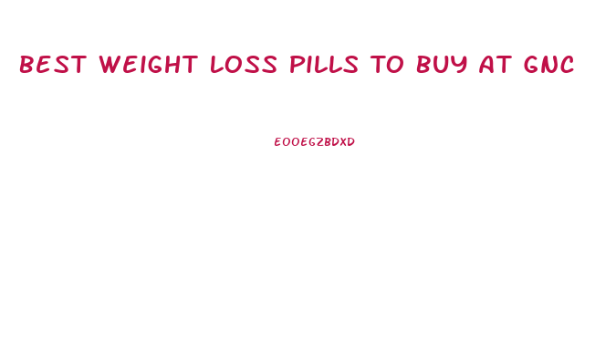 Best Weight Loss Pills To Buy At Gnc