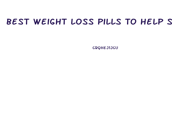 Best Weight Loss Pills To Help Suppress Appetite