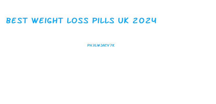 Best Weight Loss Pills Uk 2024