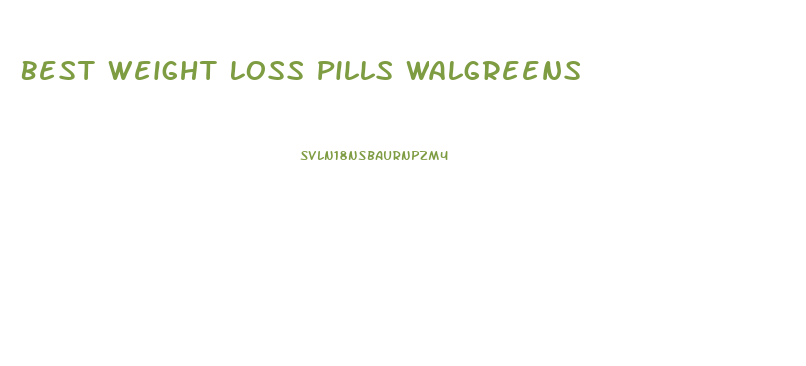 Best Weight Loss Pills Walgreens