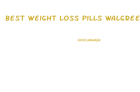 Best Weight Loss Pills Walgreens