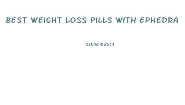 Best Weight Loss Pills With Ephedra