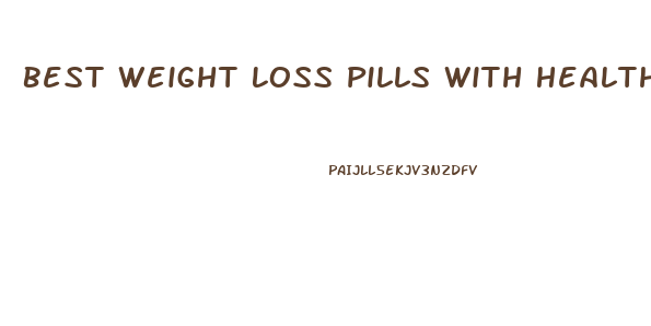 Best Weight Loss Pills With Healthy Diet