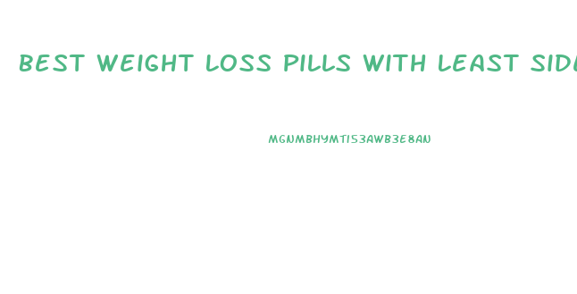 Best Weight Loss Pills With Least Side Effects