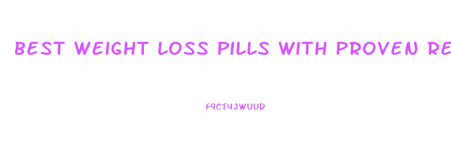 Best Weight Loss Pills With Proven Results