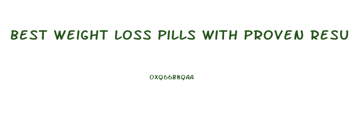 Best Weight Loss Pills With Proven Results