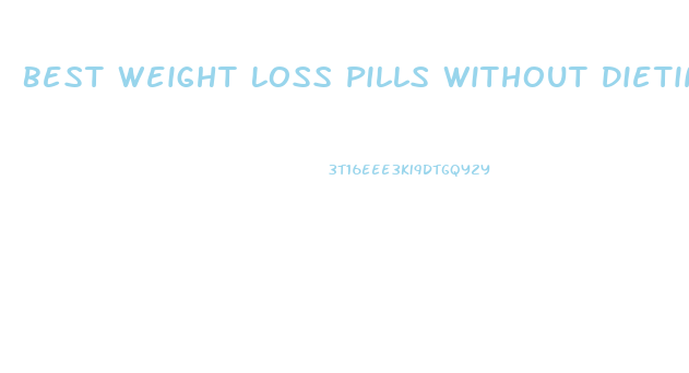 Best Weight Loss Pills Without Dieting