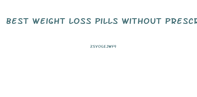 Best Weight Loss Pills Without Prescription