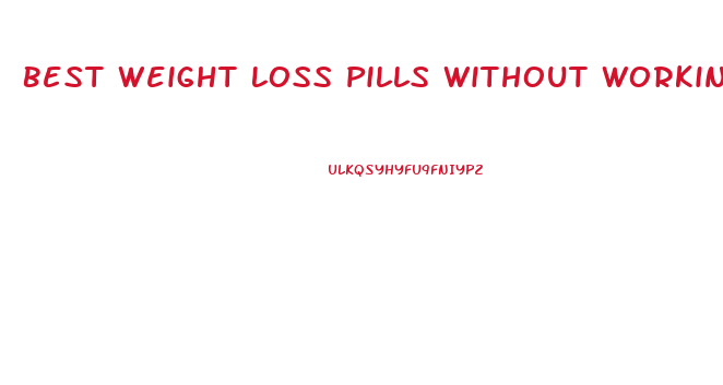 Best Weight Loss Pills Without Working Out