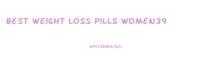 Best Weight Loss Pills Women39