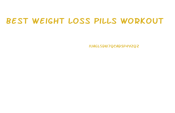 Best Weight Loss Pills Workout