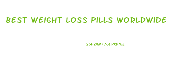 Best Weight Loss Pills Worldwide