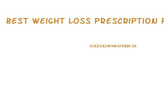 Best Weight Loss Prescription Pills 2024