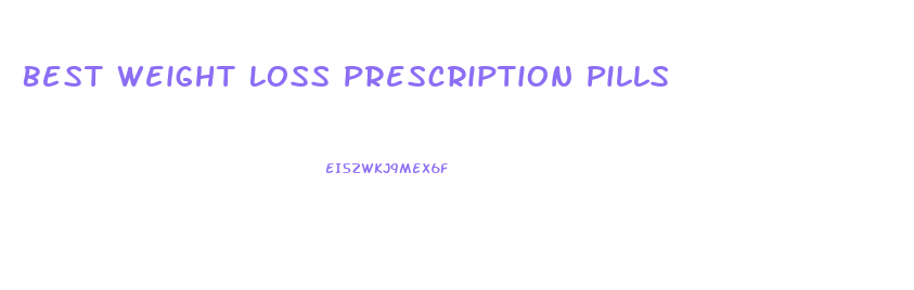 Best Weight Loss Prescription Pills