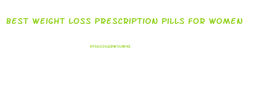 Best Weight Loss Prescription Pills For Women