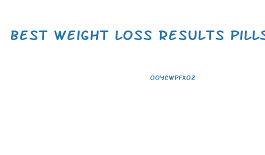 Best Weight Loss Results Pills