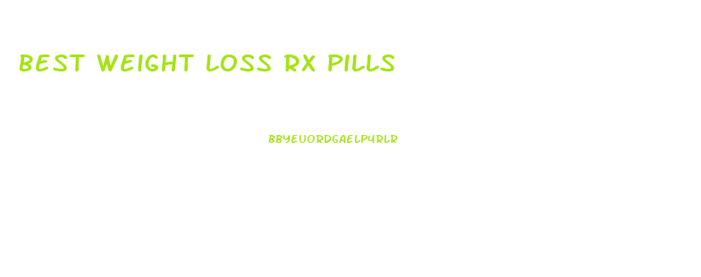 Best Weight Loss Rx Pills