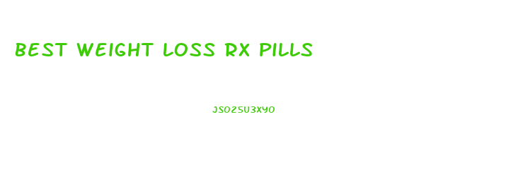 Best Weight Loss Rx Pills