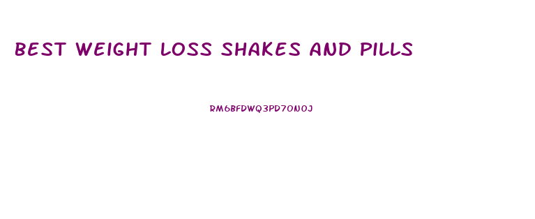 Best Weight Loss Shakes And Pills