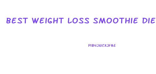 Best Weight Loss Smoothie Diet