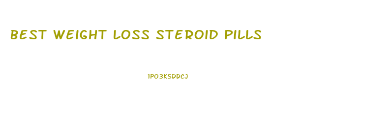 Best Weight Loss Steroid Pills