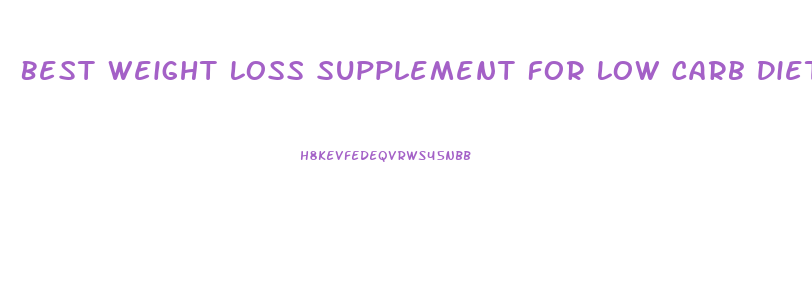 Best Weight Loss Supplement For Low Carb Diet