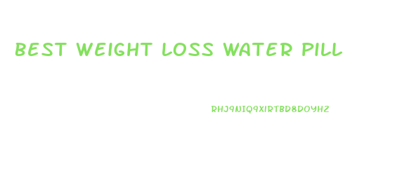 Best Weight Loss Water Pill