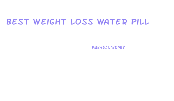 Best Weight Loss Water Pill