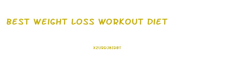 Best Weight Loss Workout Diet