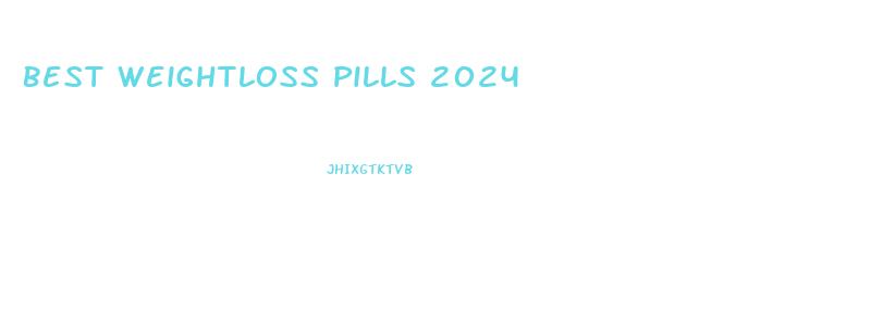 Best Weightloss Pills 2024
