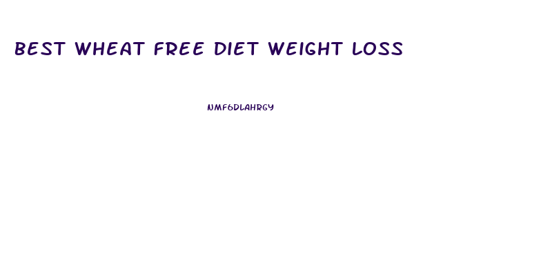 Best Wheat Free Diet Weight Loss