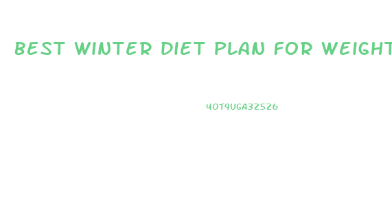 Best Winter Diet Plan For Weight Loss