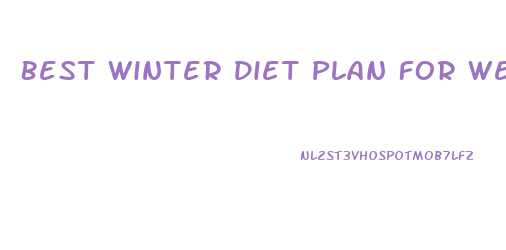 Best Winter Diet Plan For Weight Loss