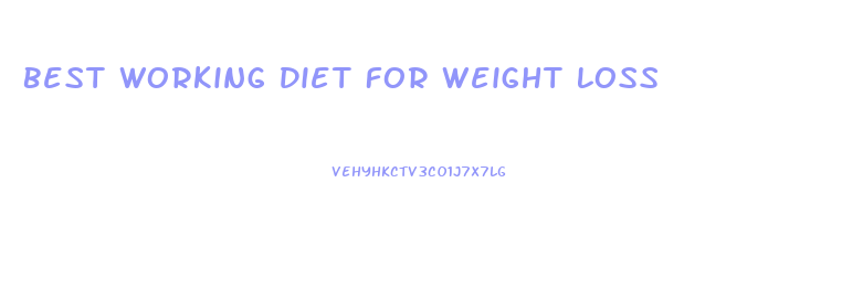 Best Working Diet For Weight Loss