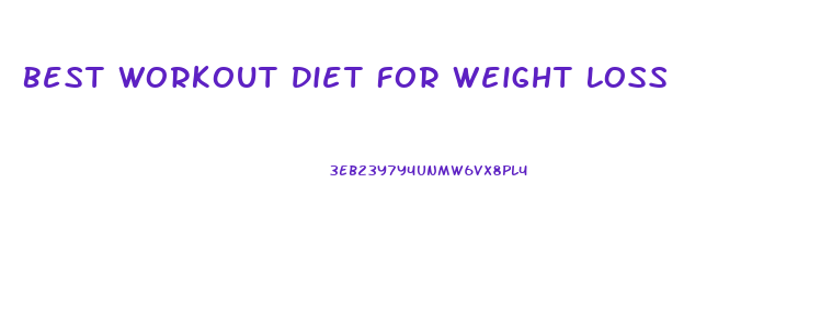 Best Workout Diet For Weight Loss