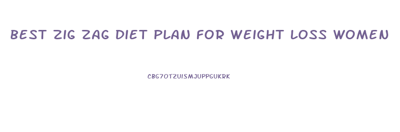 Best Zig Zag Diet Plan For Weight Loss Women