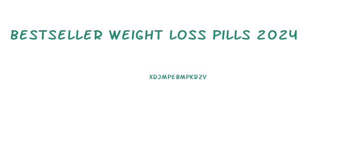 Bestseller Weight Loss Pills 2024