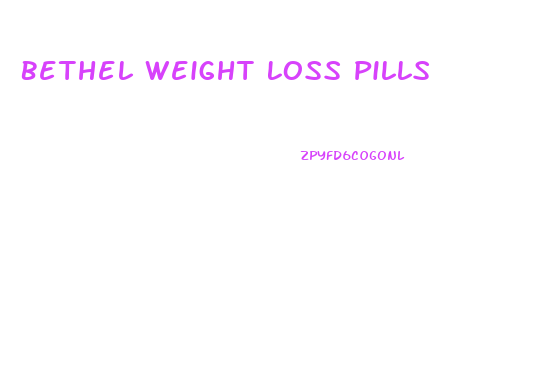 Bethel Weight Loss Pills
